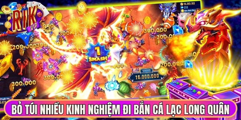 Bỏ túi nhiều kinh nghiệm đi bắn cá Lạc Long Quân
