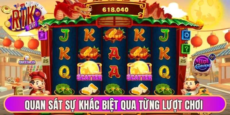 Quan sát sự khác biệt qua từng lượt chơi 