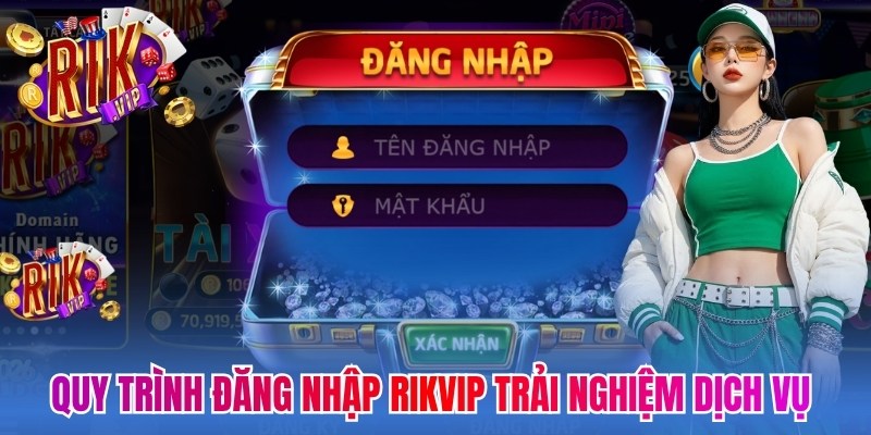 Quy trình đăng nhập Rikvip trải nghiệm dịch vụ hấp dẫn
