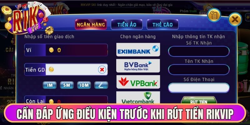 Cần đáp ứng điều kiện trước khi rút tiền Rikvip