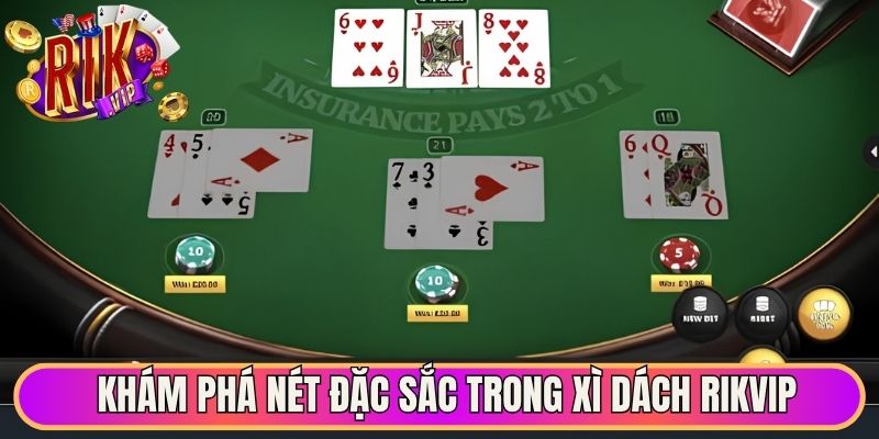 Khám phá nét đặc sắc trong xì dách Rikvip